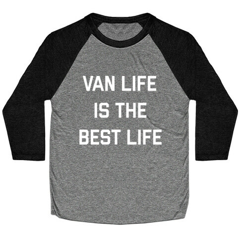 Van Life Is The Best Life Baseball Tee