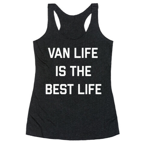 Van Life Is The Best Life Racerback Tank Top