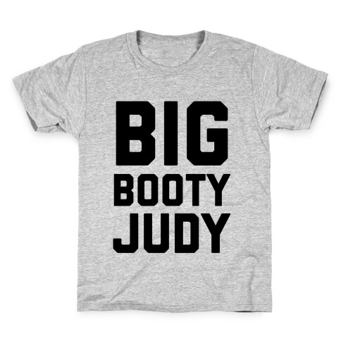 Big Booty Judy Kids T-Shirt