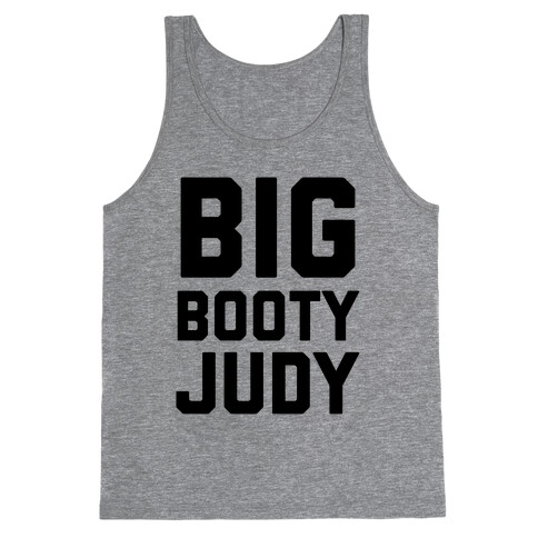 Big Booty Judy Tank Top