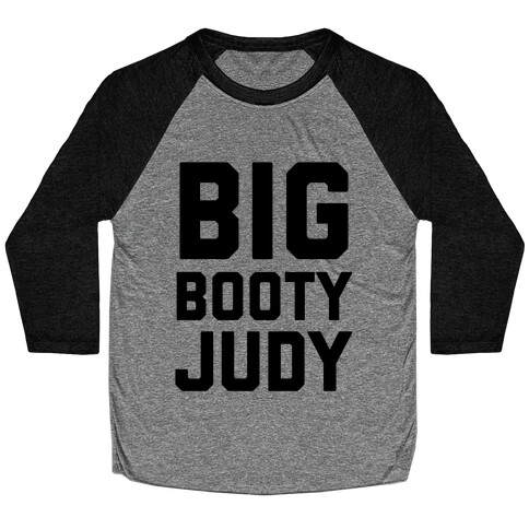 Big Booty Judy Baseball Tee