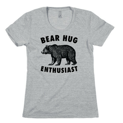 Bear Hug Enthusiast. Womens T-Shirt