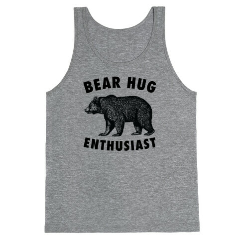 Bear Hug Enthusiast. Tank Top