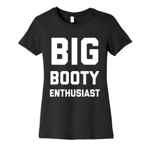 Big Booty Enthusiast Womens T-Shirt