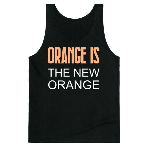 Orange Is The New Orange Tank Top