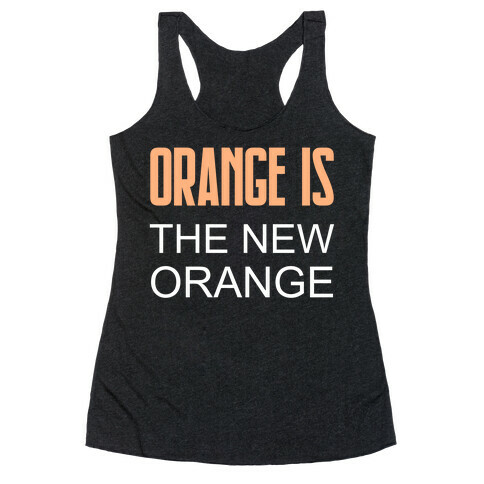 Orange Is The New Orange Racerback Tank Top
