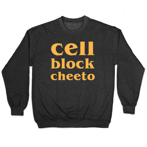 Cell Block Cheeto Pullover