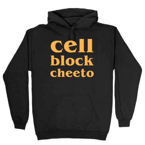 Cell Block Cheeto Hooded Sweatshirt