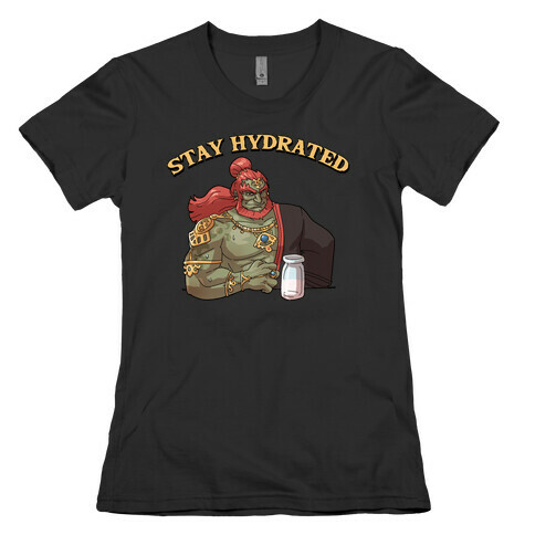 Stay Hydrated Ganon Womens T-Shirt