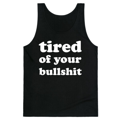 Tired Of Your Bull Tank Top