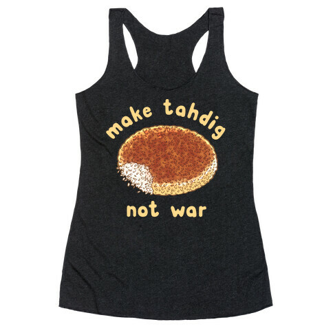 Make Tahdig Not War Racerback Tank Top