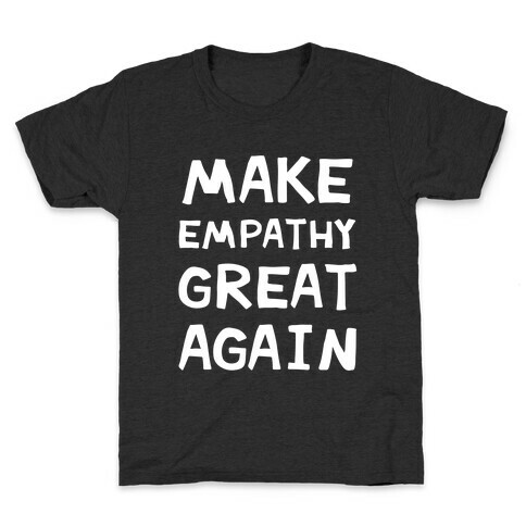 Make Empathy Great Again Kids T-Shirt