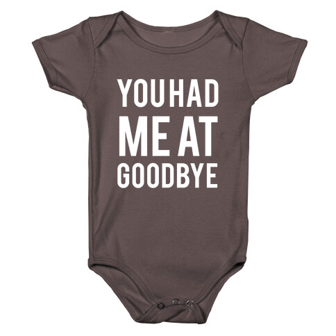 You Had Me At Goodbye Baby One-Piece