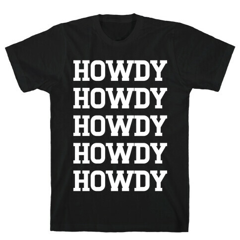 Howdy Howdy Howdy T-Shirt