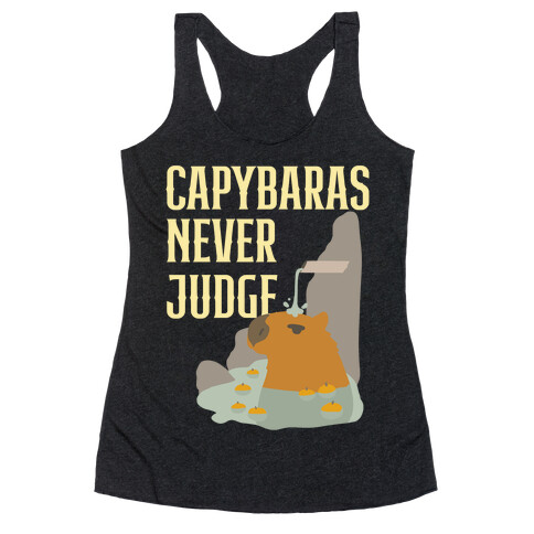 Capybaras Never Judge Racerback Tank Top