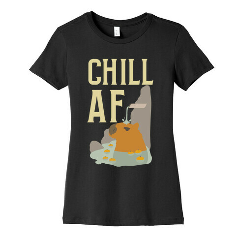 Chill AF Womens T-Shirt