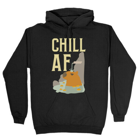 Chill AF Hooded Sweatshirt