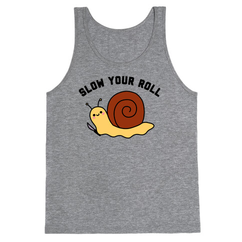 Slow Your Roll Tank Top