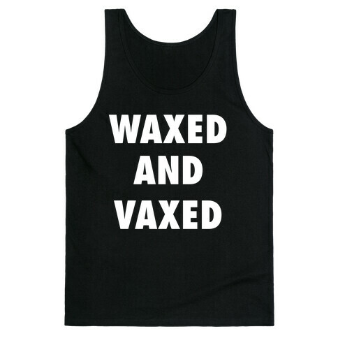 Waxed And Vaxed Tank Top