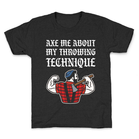 Axe Me About My Throwing Technique Kids T-Shirt