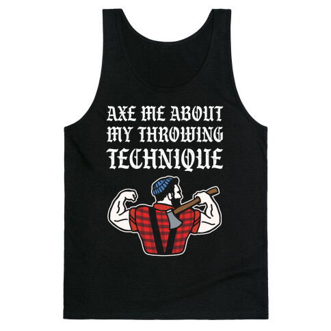 Axe Me About My Throwing Technique Tank Top
