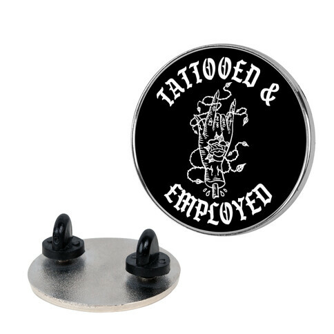 Tattooed & Employed Hand Pin