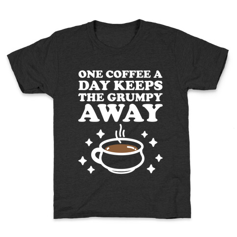 One Coffee A Day Keeps The Grumpy Away Kids T-Shirt