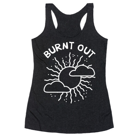 Burnt Out Racerback Tank Top