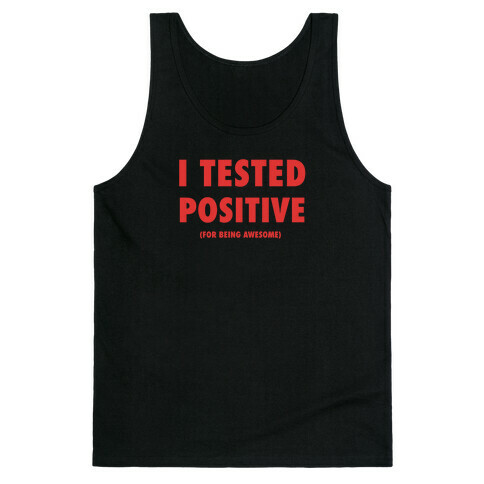 I Tested Positive For Being Awesome Tank Top