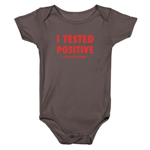I Tested Positive For Being Awesome Baby One-Piece