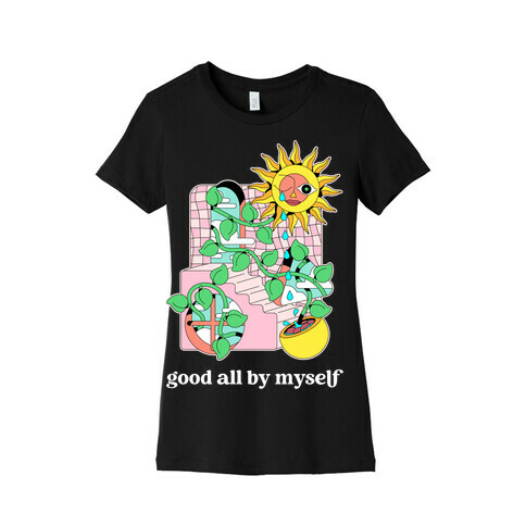 Good All By Myself (Sunflower) Womens T-Shirt