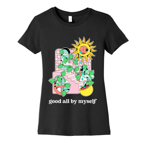 Good All By Myself (Sunflower) Womens T-Shirt