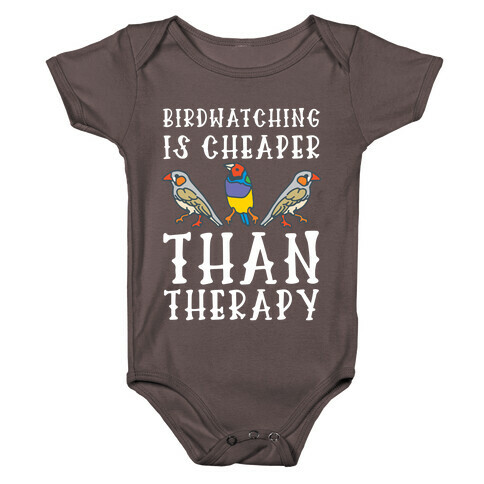 Birdwatching Is Cheaper Than Therapy Baby One-Piece