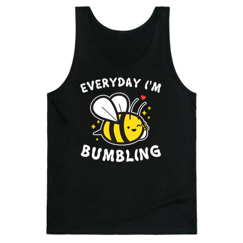 Everyday I'm Bumbling Tank Top