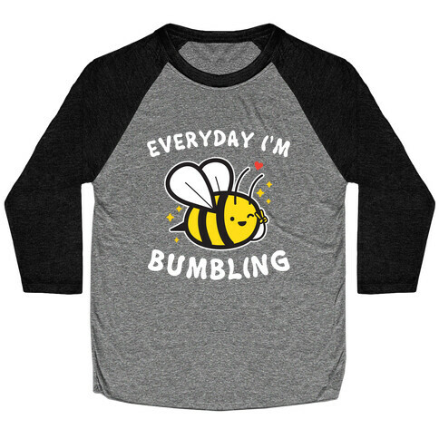 Everyday I'm Bumbling Baseball Tee