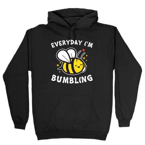 Everyday I'm Bumbling Hooded Sweatshirt