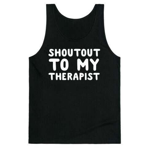 Shoutout To My Therapist Tank Top