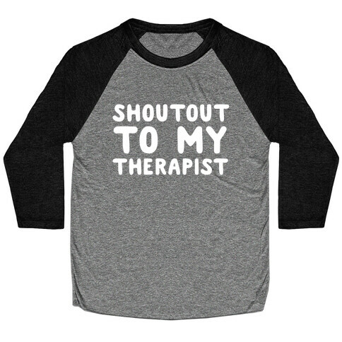 Shoutout To My Therapist Baseball Tee