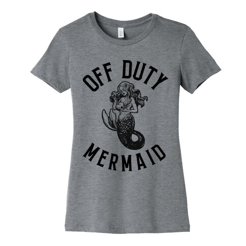 Off Duty Mermaid Womens T-Shirt