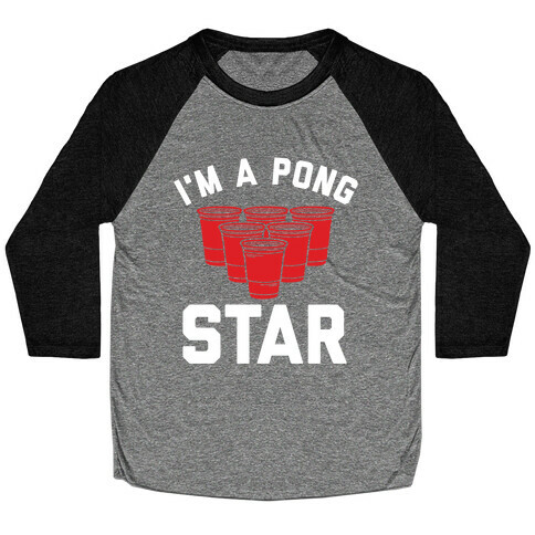 I'm A Pong Star Baseball Tee