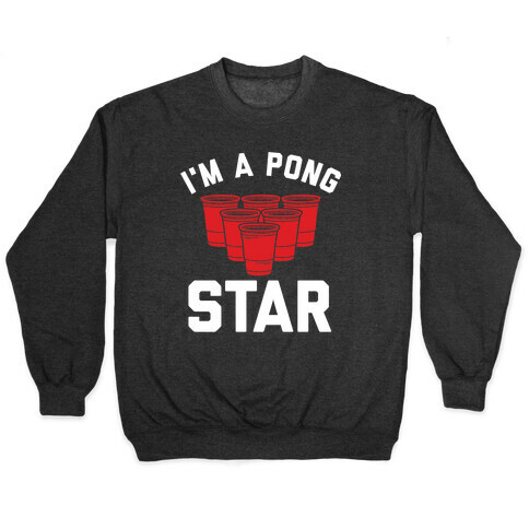 I'm A Pong Star Pullover