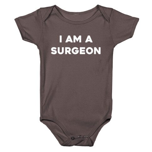 I Am A Surgeon Baby One-Piece