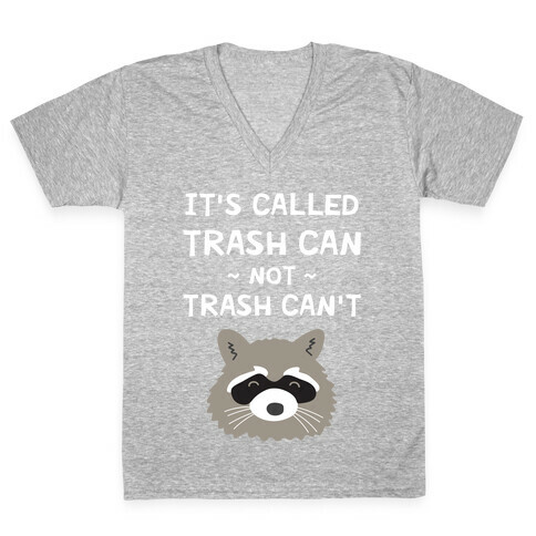 It's Called Trash Can Not Trash Can't V-Neck Tee Shirt