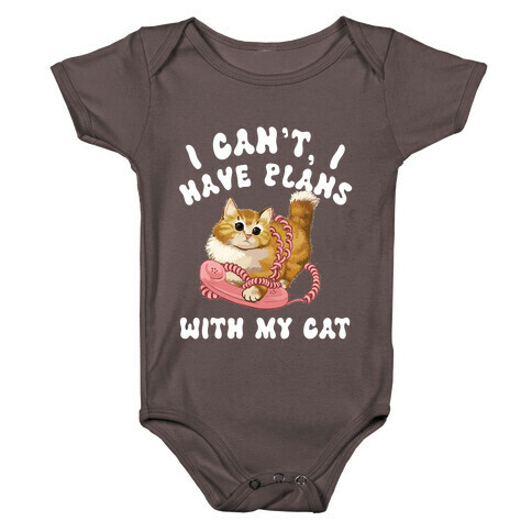 I Can't, I Have Plans With My Cat. Baby One-Piece