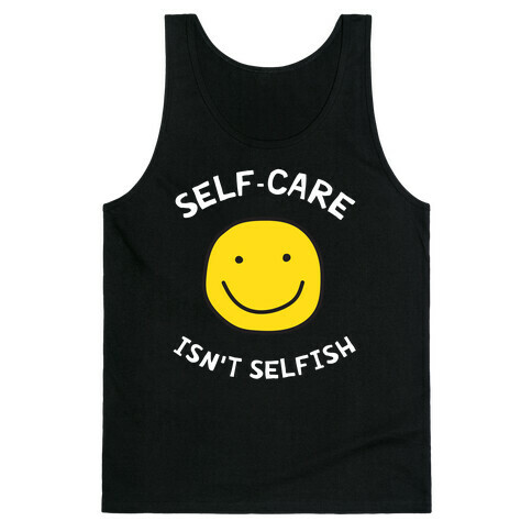 Self-care Isn't Selfish Tank Top