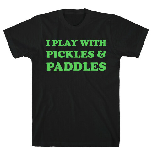 Pickles And Paddles. T-Shirt