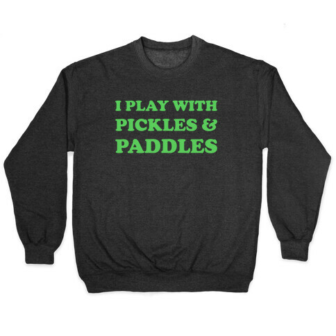 Pickles And Paddles. Pullover