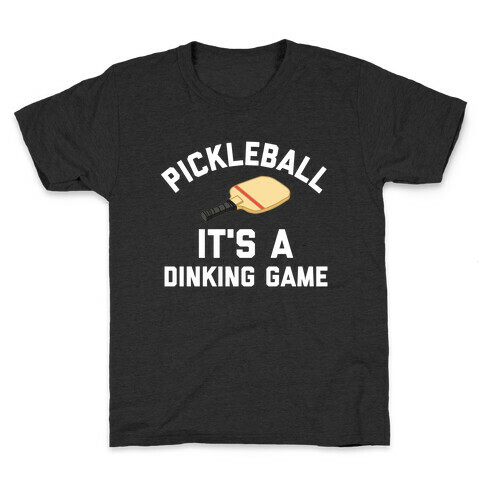 Pickleball: It's A Dinking Game Kids T-Shirt