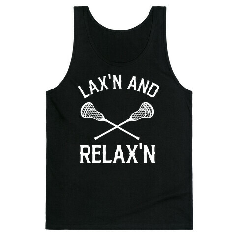 Lax'n And Relax'n Tank Top