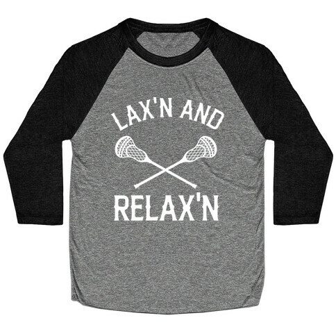 Lax'n And Relax'n Baseball Tee
